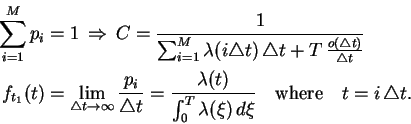 \begin{displaymath}\begin{split}\sum_{i=1}^M p_i&=1\,\Rightarrow\, C=\frac{1}{\s...
...)\,d\xi}\quad \text{where} \quad t=i\, \triangle t. \end{split}\end{displaymath}